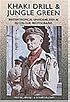 Khaki Drill and Jungle Green: British Tropical Uniforms 1939-45 in Color Photographs