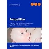 Pumpstillen: Stillprobleme der Fr�hchenzeitvon "Ramona Krug"