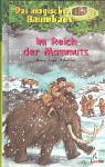 Das magische Baumhaus, Im Reich der Mammuts - Mary Pope Osborne