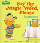 Books : Say the Magic Word, Please: Featuring Jim Henson's Sesame Street Muppets (Sesame Street Toddler Books)
