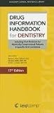 Lexi-Comps Drug Information Handbook for Dentistry: Including Oral Medicine for Medically-compromised Patients & Specific Oral Conditions