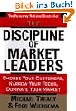 The Discipline of Market Leaders: Choose Your Customers, Narrow Your Focus, Dominate Your Market