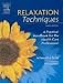 Relaxation Techniques: A Practical Handbook for the Health Care Professional (Relaxation Techniques: A Practical Handbook for the Health Care Pro)