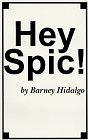 Hey Spic!