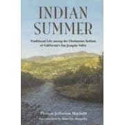 Click here to buy Indian Summer: Traditional Life Among the Choinumne Indians of California's San Joaquin Valley by  Thomas Jefferson Mayfield.
