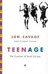 Teenage: The Creation of Youth Culture