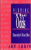 Playing the Odds: Eternity s Your Bet