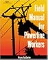 Field Manual for Powerline Workers