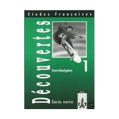 Etudes Francaises. Decouvertes I. Serie verte. Kontrollaufgaben, Kopiervorlagen. F�r alle Bundesl�nder au�er Bayern und Sachsen