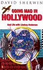 Going Mad in Hollywood: And Life with Lindsay Anderson