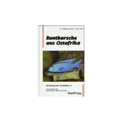 Afrikanische Cichliden, 2 Bde., Bd.2, Buntbarsche aus Ostafrika: Ein Handbuch f�r Bestimmung, Pflege und Zucht