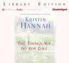 The Things We Do for Love: A Novel