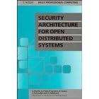 Security Architecture for Open Distributed Systems by Sead Muftic, Ahmed Patel, Peter Sanders, and Rafael Colon