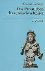 Das Privatleben der r&ouml;mischen Kaiser - Alexander Demandt
