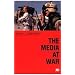 The Media at War: Communication and Conflict in the Twentieth Century