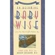 On Becoming Baby Wise: Giving Your Infant the Gift of Nighttime Sleep (On Becoming. . .) ~ Gary Ezzo