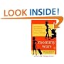 Mommy Wars: Stay-at-Home and Career Moms Face Off on Their Choices, Their Lives, Their Families