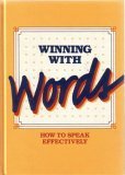 Winning with Words (How to Speak Effectively)