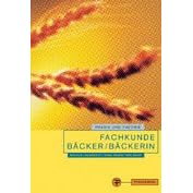 Fachkunde B�cker/B�ckerin: Praxis und Theorie