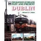 Railways of Ireland Past and Present: Dublin (Railways of Ireland Past & Present)
