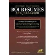 Executive's Pocket Guide to Roi Resumes And Job Search