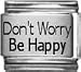 Clearly Charming Don't Worry, Be Happy Laser Etched Italian Charm