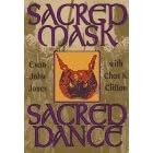 Sacred Mask Sacred Dance (Llewellyn's Craft Series)