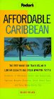 Affordable Caribbean: The Only Guide for Travelers with Limited Budgets and Discriminating Tastes (2nd ed)