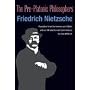 The Pre-Platonic Philosophers (International Nietzsche Studies)