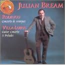 Rodrigo: Concierto de Aranjuez; Villa-Lobos: Guitar Concerto; 5 Preludes