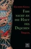 Fa� nicht an die Haut des Drachen.