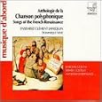 Chanson polyphonique: Songs of the French Renaissance