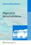 Automobilkaufleute,  Allgemeine Wirtschaftslehre, EURO: Lernfelder 1, 5, 9 Lehr-/Fachbuch