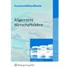 Automobilkaufleute,  Allgemeine Wirtschaftslehre, EURO: Lernfelder 1, 5, 9 Lehr-/Fachbuch