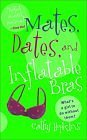 Mates, Dates, and Inflatable Bras (Mates, Dates)
