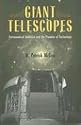 Giant Telescopes: Astronomical Ambition and the Promise of Technology