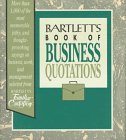 Bartletts Book of Business Quotations