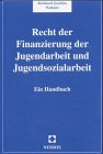 Recht der Finanzierung der Jugendarbeit und Jugendsozialarbeit - Reinhard J. Wabnitz