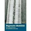 Begrenzte Mobilit�t: Eine Kulturgeschichte der Autobahnen in der DDR