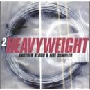 2 Heavyweight: Another Blood & Fire Sampler