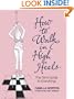 How to Walk in High Heels