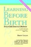 Learning Before Birth: Every Child Deserves Giftedness