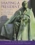 Shaping A President