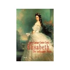 Elisabeth: Die seltsame Frau