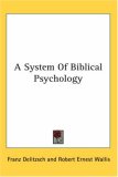 A System Of Biblical Psychology
