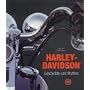 Harley- Davidson. Geschichte und Mythos