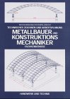 Technisches Zeichnen und Arbeitsplanung. Metallbauer und Konstruktionsmechaniker. Fachkenntnisse