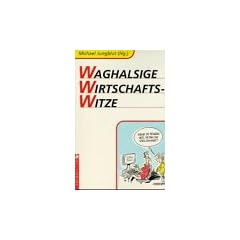 Waghalsige Wirtschaftswitze