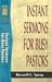 Instant Sermons for Busy Pastors (Sermon Outlines (Baker Book))
