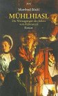 M�hlhiasl: Die Weissagungen des Sehers vom Rabenstein. Roman - Manfred B�ckl